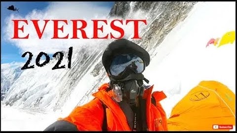 Mount Everest - The Climbing challenge  | Everest 2021
