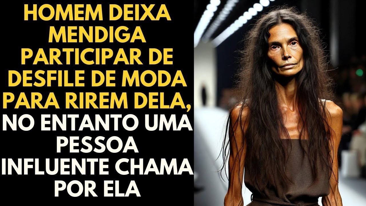 Homem Deixa Mendiga Participar De Desfile De Moda Para Rirem Dela, No Entanto Algo Incrível Acon
