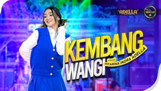 Download lagu Kembang Wangi - Difarina Indra Adella - Om Adella mp3