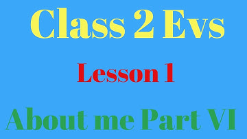 Class 2  EVS Lesson 1 About Me Part VI