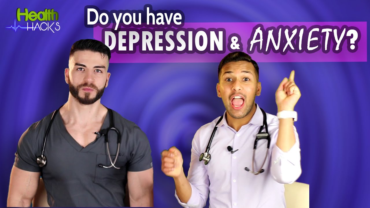 HEALTH HACKS 3 Depression & Anxiety (Dr. Yazan & Dr. Firoze) YouTube