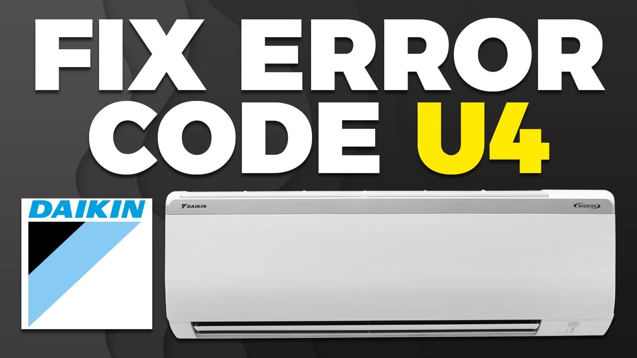 How To Fix Daikin AC Error Code U4