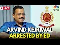 BIG BREAKING LIVE: Arvind Kejriwal Arrested | ED Apprehends Delhi CM in Liquor Case| Aam Aadmi Party
