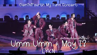 Umm Umm+ เลิกกับเขาเดี๋ยวเหงาเป็นเพื่อน (May I?) LYKN #geminifourthconcert #geminifourthconcertd2