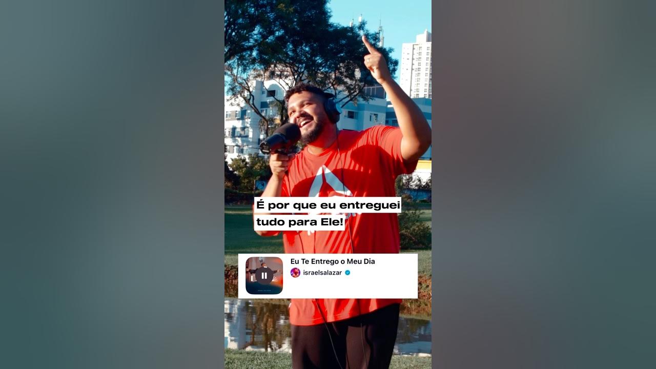 #EuTeEntregoOMeuDia #IsraelSalazar #EuTeEntregoOMeuDia #IsraelSalazar