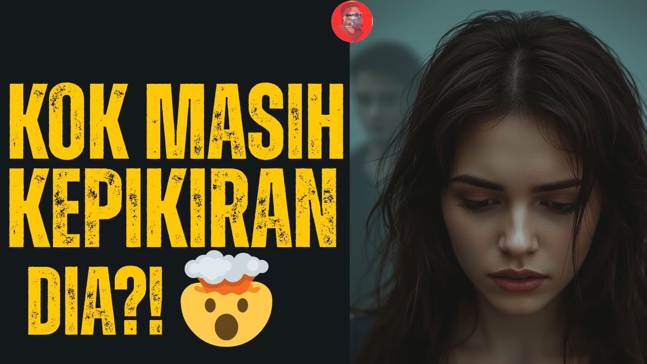 6 alasan PSIKOLOGI❗❗ Kenapa sampai SEKARANG KAMU Masih Kepikiran MANTAN❗