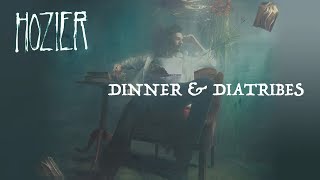 Hozier - Dinner & Diatribes [Lyric Video]