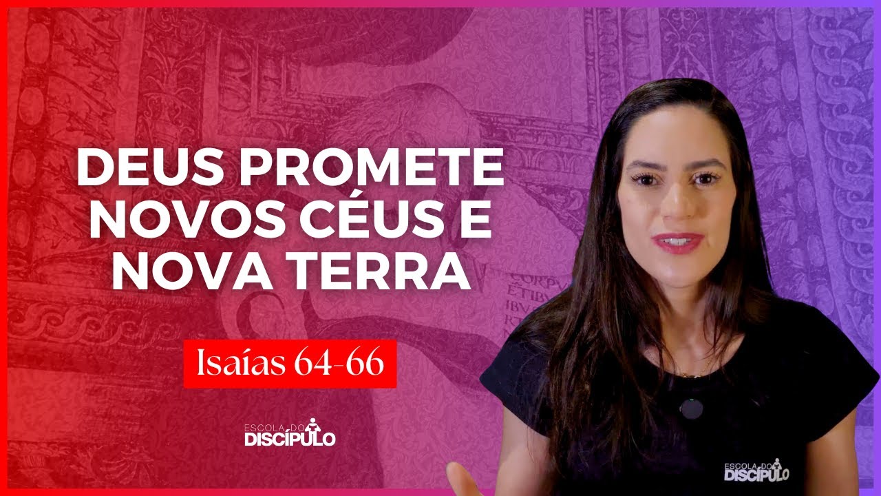 Deus responde o clamor por justiça e esperança | Isaías 64-66