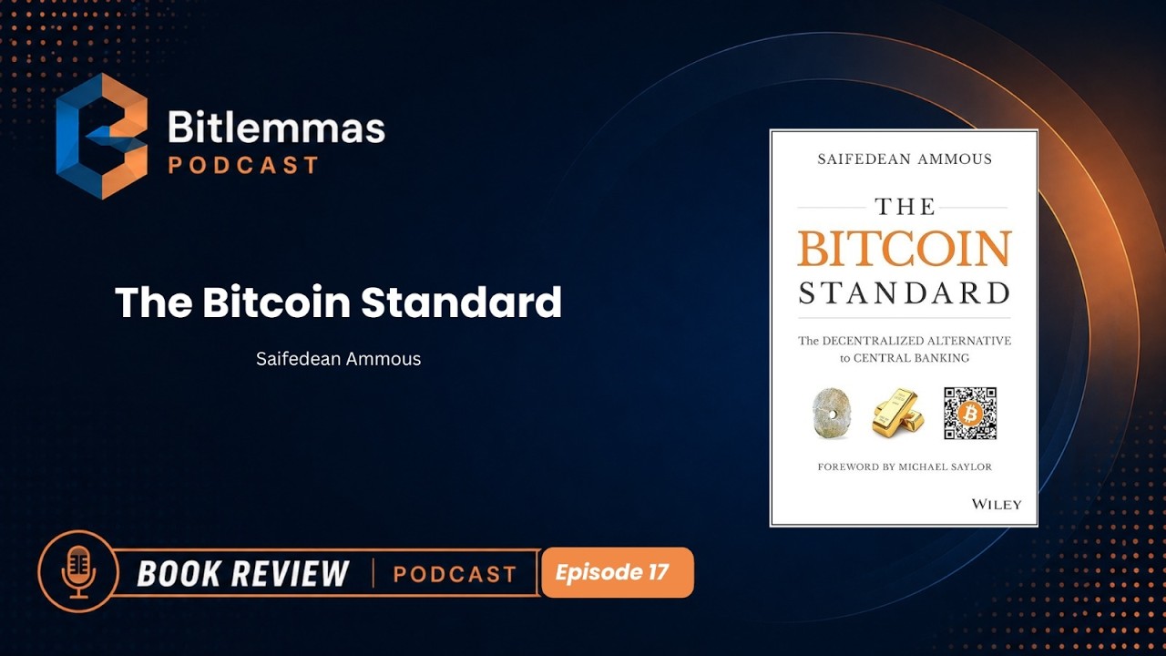 The Bitlemmas Podcast | Episode 17 | The Bitcoin Standard