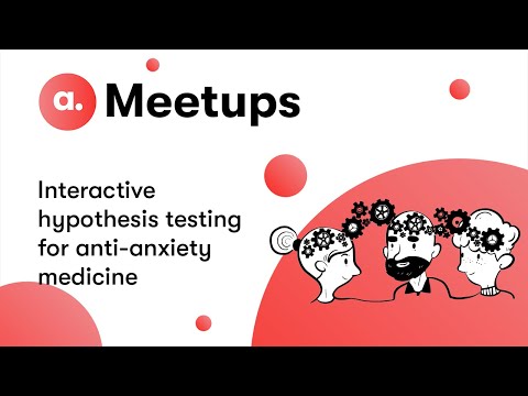 atoti meetup - Interactive hypothesis testing  for anti-anxiety medicine