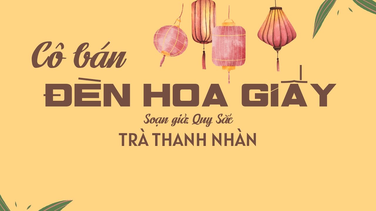 (TÂN CỔ) CÔ BÁN ĐÈN HOA GIẤY | Trà Thanh Nhàn
