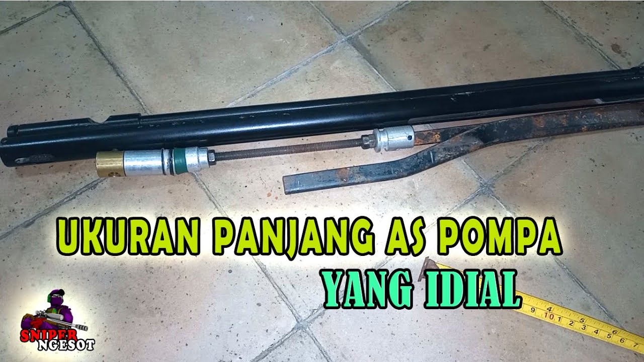 PANJANG AS SEHER KLEP POMPA SENAPAN UKLIK YANG IDEAL- SNIPER NGESOT 267 #senapanangin