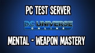 DCUO - Weapon Mastery - Mental & Weapon Mastery (Melee) - Testing
