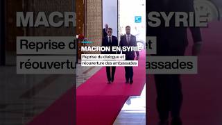 Macron en Syrie : reprise du dialogue et réouverture des ambassades • FRANCE 24