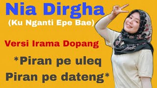 Ku Nganti Epe Bae - Nia Dirgha | 