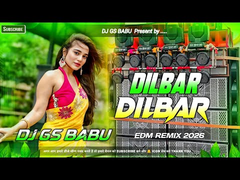 Dilbar Dilbar Dj Song | Hindi Latest Dj Remix Songs | Instagram Viral Song | 2026 Dj Gana | Edm Mix