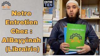 Entretien Chez Al Bayyinah (Librairie)