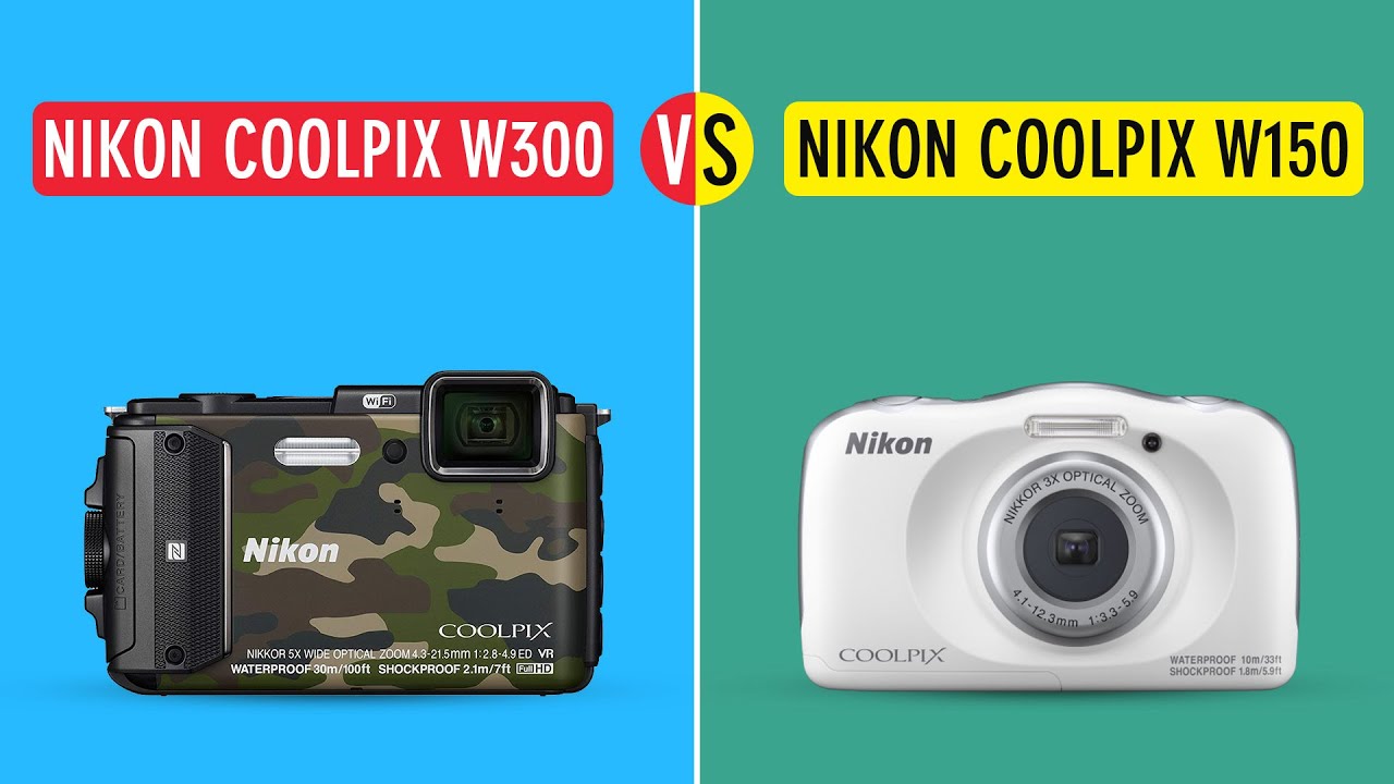 Nikon Coolpix W300 vs Nikon Coolpix W150 (Nikon W300 vs Nikon W150 Cameras)  | Sonika Agarwal - YouTube