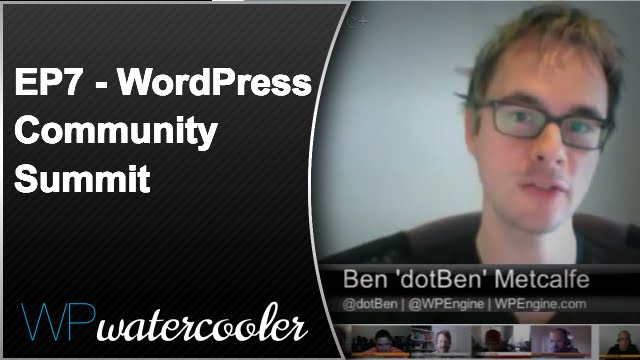 EP7 - "WordPress Community Summit" - WPwatercooler - November 5 2012