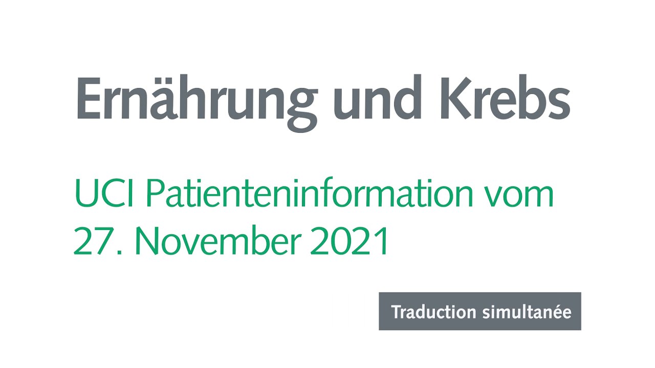 Ernährung und Krebs: «Wissen schafft Mut», UCI – Das Tumorzentrum Bern, 27. November 2021, fran¢ais