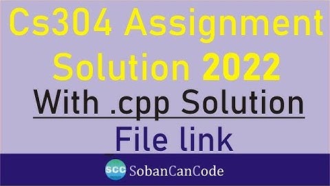 Cs304 assignment solution 2022/ solution file link in description.