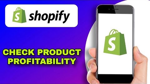 HOW TO CHECK IF A SHOPIFY PRODUCT IS PROFITABLE (EXPLAINED)