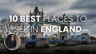 Top 10 Best Places to Visit in England | Travel Guide to London, York, Lake District, Oxford & More