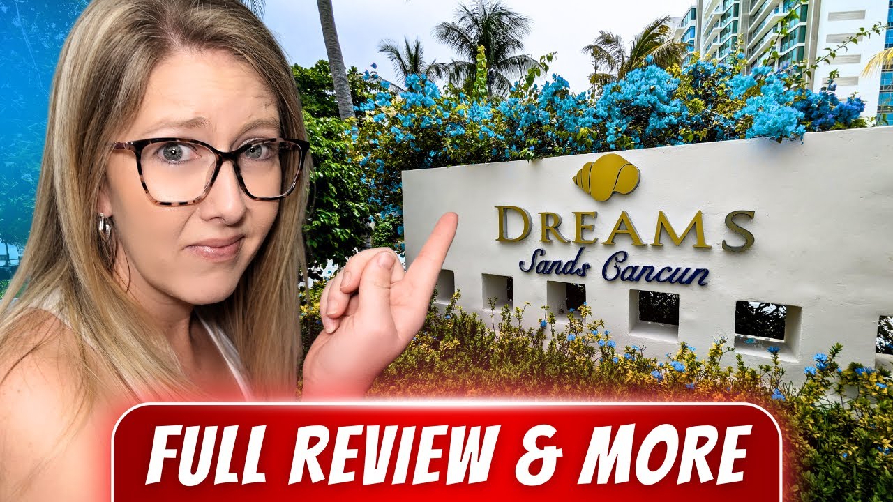 Our Dreams Sands Cancun Review : Sunshine, Mishaps, and Everything in Between