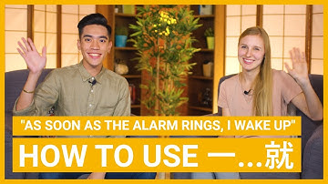 How to use 一...就 | Pre-Intermediate | ChinesePod Clips