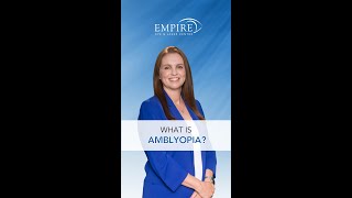 What is Amblyopia?