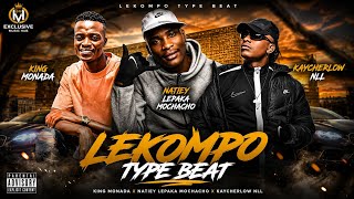 King Monada x Kaycherlow NLL x Natiey Lepaka Mochacho Type Beat 2026 | Lekompo Instrumental | 