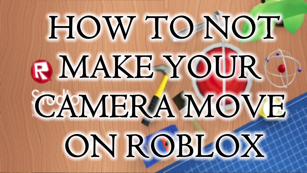 How To Not Make Your Camera Move For Stop Motion Videos Roblox