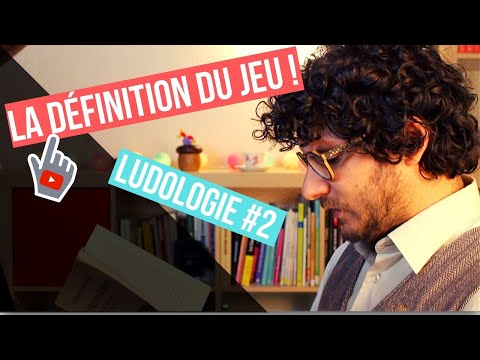 La définition du Jeu - Ludologie #2