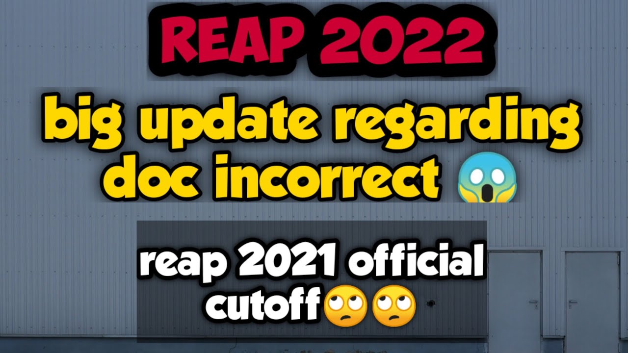 reap 2021 official cutoff😱😱 || important notice about doc incorrect || reap2022