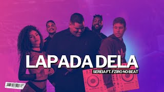 Menos é Mais -  Lapada Dela (BREGAFUNK) FZIRO NO BEAT ft. Sereia