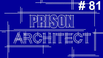 Prison Architect Alpha 23 - Ep81 - Clone Him?