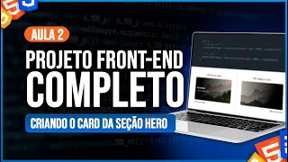 Creating the Hero Section Card - Front-end Project (HTML, CSS, and Javascript) [Lesson 2/7]