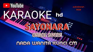 SAYONARA || GRACE SIMON || KARAOKE NADA WANITA || COVER KUNCI Cm