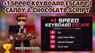 Famous +1 Speed Keyboard Escape | Candy & Chocolate Script - NO KEY | Fly, Auto Farm Wins, Speed Changer 🏆 Profile