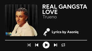 Trueno - REAL GANGSTA LOVE (Letra/Lyrics)