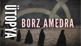 Borz Amedra - Ütopya