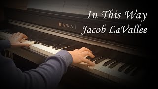 In This Way - Jacob LaVallee | Minimalist melodic piano