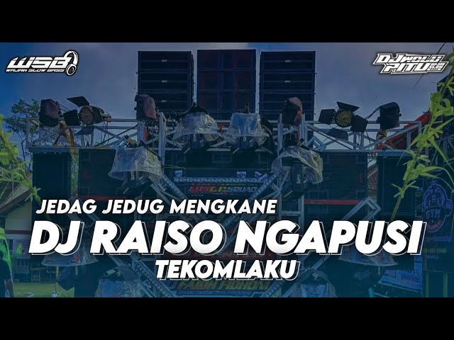 DJ RAISO NGAPUSI - TEKOMLAKU • JEDAG JEDUG MENGKANE • VIRAL TIKTOK TERBARU 2024 class=