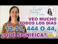 Veo mucho todos los días 11:11, 444 o 44, ¿qué significa? 😇✨