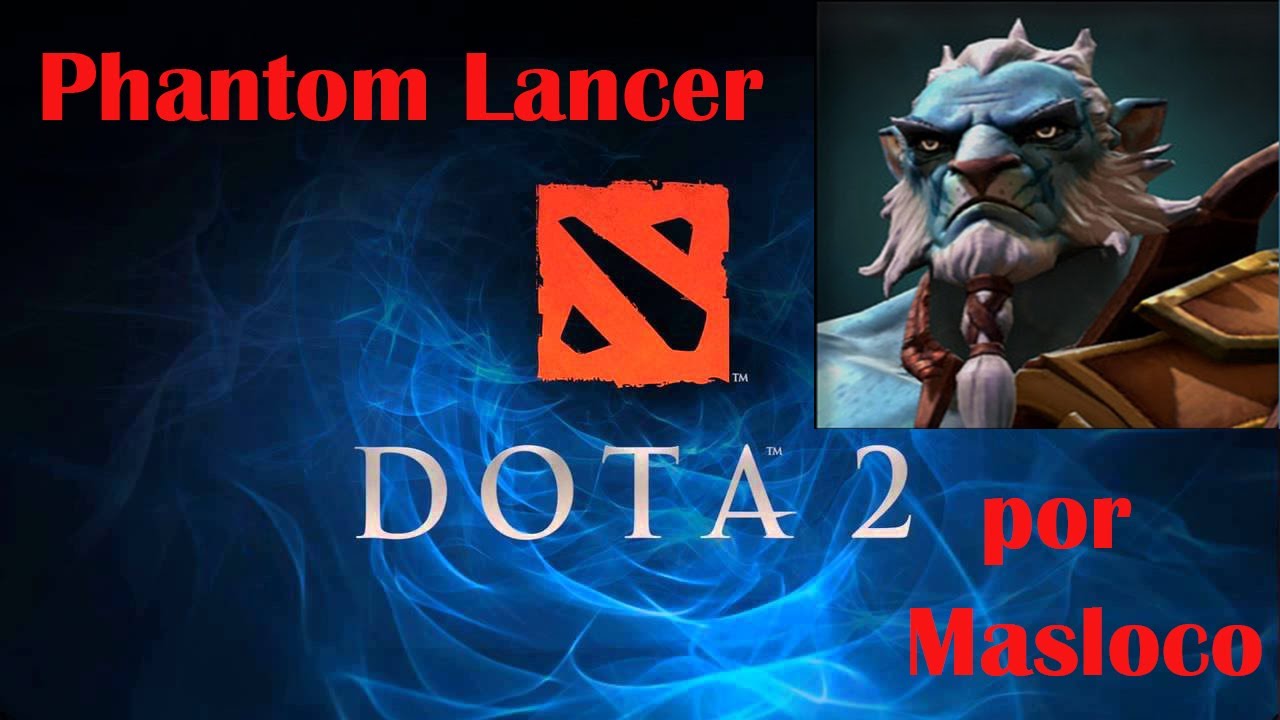 Dota 2 Gameplay con Phantom Lancer (comentado Español) - YouTube