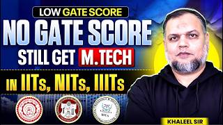 Low GATE Score No GATE Score | Still Get M.Tech in IITs, NITs, IIITs & BITS