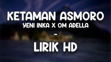 Ketaman Asmoro – Yeni Inka x Om Adella | Live Version Lirik HD