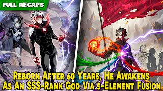 [FULL] - Reborn After 60 Years, He Awakens As An SSS-Rank God Via 5-Element Fusion | Manhwa Recaps