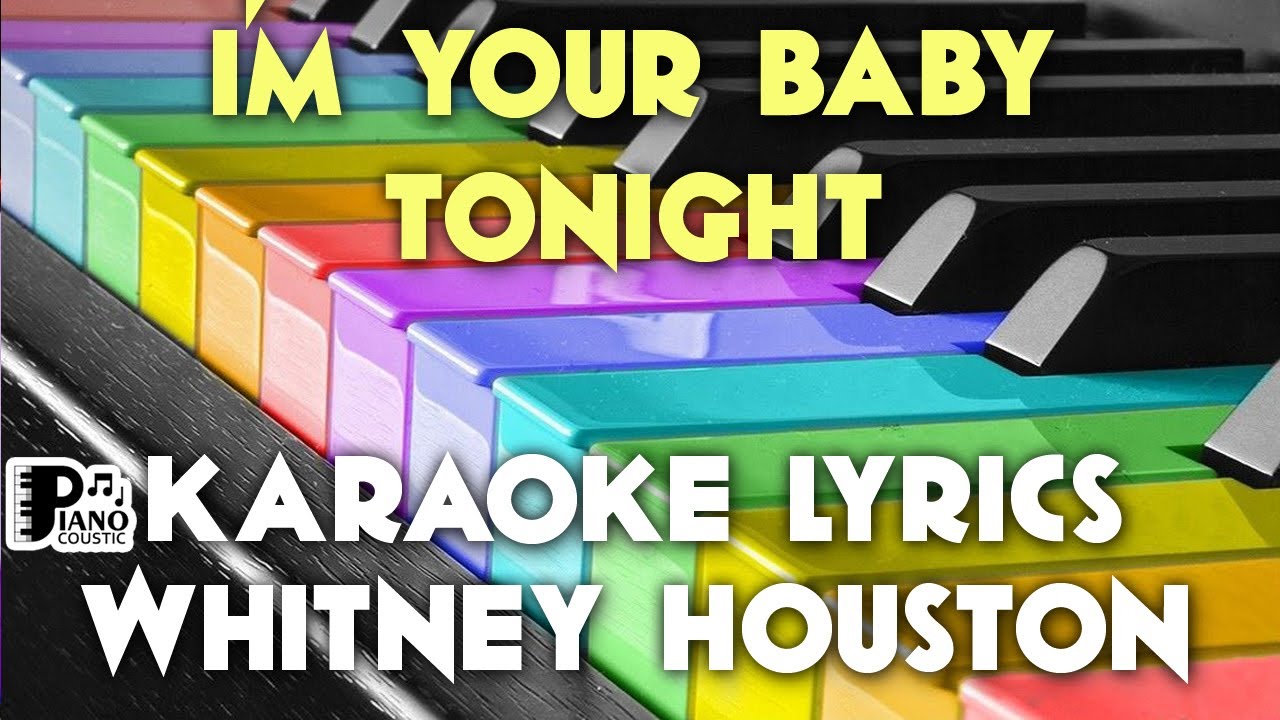I'M YOUR BABY TONIGHT WHITNEY HOUSTON KARAOKE LYRICS VERSION HD YouTube
