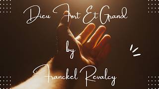 Franckel  Revalcy- Dieu Fort Et Grand (Official Lyrics) #viral #highlights #cover #haitian #song